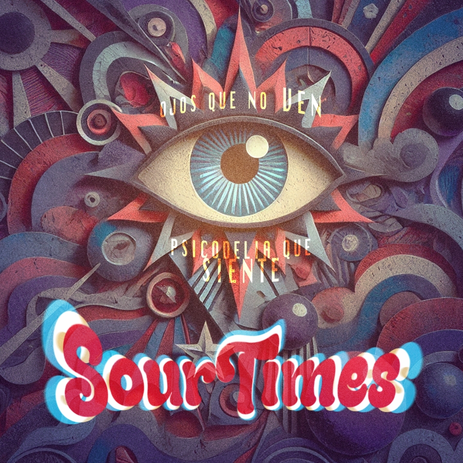 FESTIVAL SOUR TIMES: OJOS QUE NO VEN, PSICODELIA QUE SIENTE (Viernes 6 de junio 2025)